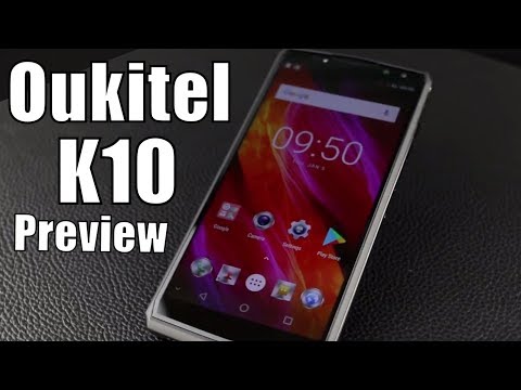 Oukitel K10 Preview: IT'S REALLY AMAZING - 11000mAh, 6GB RAM & Full Screen