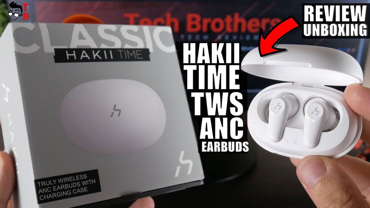 HAKII Time REVIEW: TWS Earbuds With Dual Noise Cancelling Mode